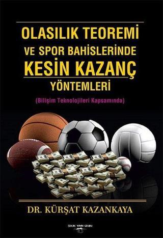 Olasılık Teoremi ve Spor Bahislerinde Kesin Kazanç Yöntemleri - Kürşat Kazankaya - Sokak Kitapları Yayınları