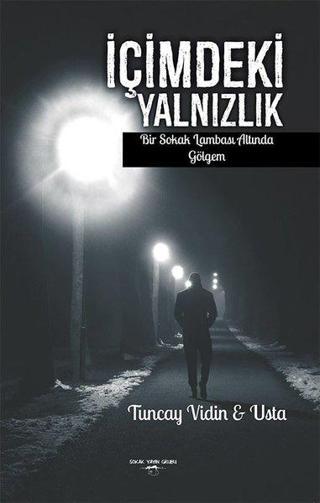İçimdeki Yalnızlık - Tuncay Vidin - Sokak Kitapları Yayınları
