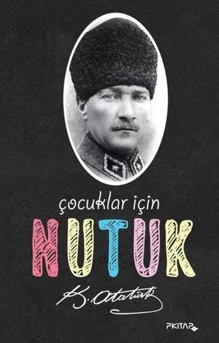 Çocuklar için Nutuk - Mustafa Kemal Atatürk - P Kitap Yayıncılık