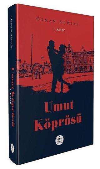 Umut Köprüsü 1. Kitap Osman Akdere Elpis Yayınları
