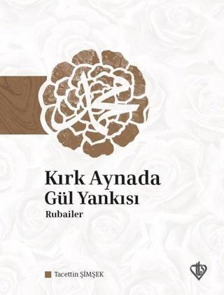 Kırk Aynada Gül Yankısı: Rubailer - Tacettin Şimşek - Türkiye Diyanet Vakfı Yayınları