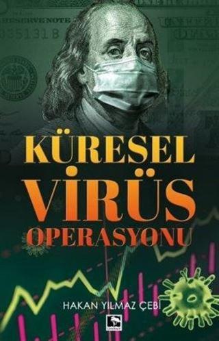 Küresel Virüs Operasyonu Hakan Yılmaz Çebi Çınaraltı Yayınları
