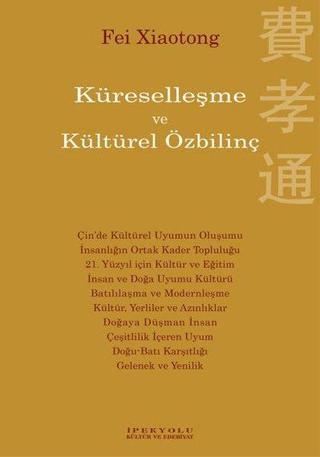 Küreselleşme ve Kültürel Özbilinç - Fei Xiaotong - İpekyolu Kültür ve Edebiyat