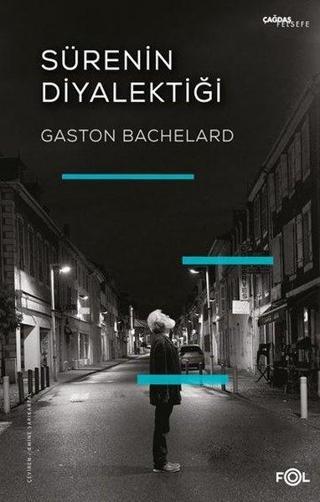 Sürenin Diyalektiği - Gaston Bachelard - Fol Kitap