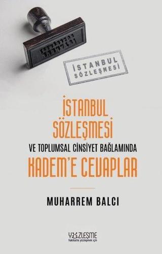 İstanbul Sözleşmesi ve Toplumsal Cinsiyet Bağlamında Kadem'e Cevaplar - Muharrem Balcı - Yüzleşme