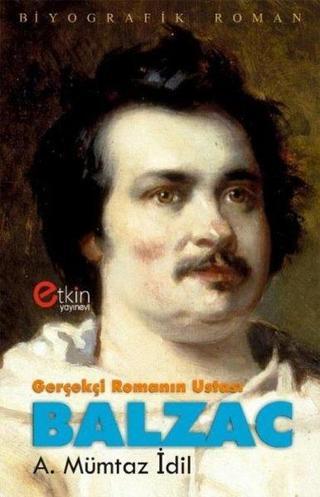 Gerçekçi Romanın Ustası Balzac - Ahmet Mümtaz İdil - Etkin Yayınları