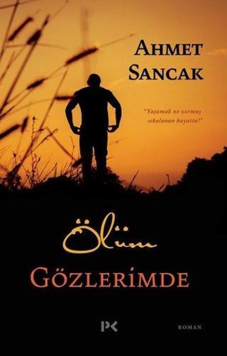 Ölüm Gözlerimde - Ahmet Sancak - Profil Kitap Yayınevi