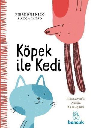 Köpek ile Kedi - Pierdomenico Baccalario - Boncuk Yayınları