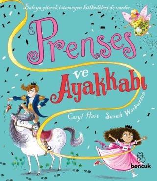 Prenses ve Ayakkabı - Carly Hart - Boncuk Yayınları