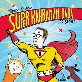 Süper Kahraman Baba - Timothy Knapman - Boncuk Yayınları