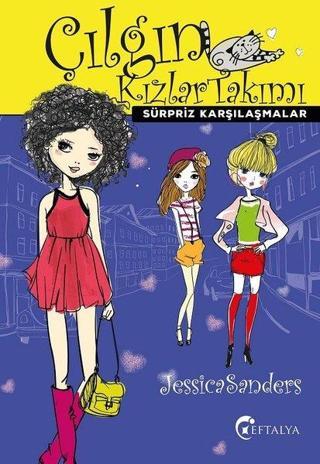 Çılgın Kızlar Takımı - Sürpriz Karşılaşmalar - Jessica Sanders - Eftalya Yayınları