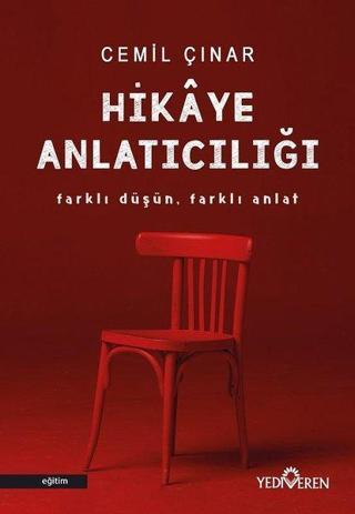 Farklı Düşün Farklı Anlat: Hikaye Anlatıcılığı - Cemil Çınar - Yediveren Yayınları