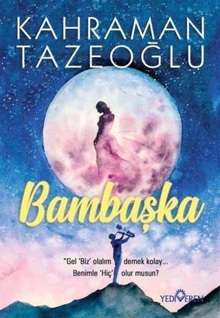 Bambaşka - Kahraman Tazeoğlu - Yediveren Yayınları