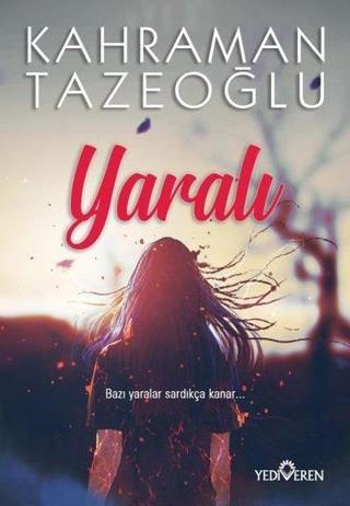 Yaralı - Kahraman Tazeoğlu - Yediveren Yayınları