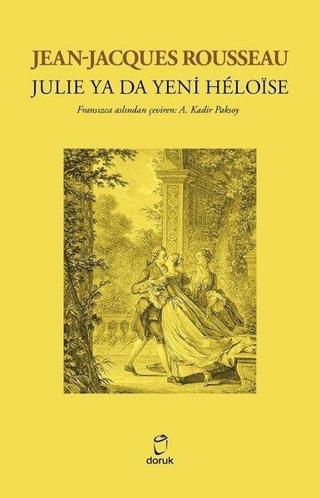 Julie ya da Yeni Heloise - Jean - Jacques Rousseau - Doruk Yayınları