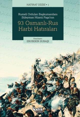 93 Osmanlı - Rus Harbi Hatıraları - Süleyman Hüsnü Paşa - Çelik Yayınevi
