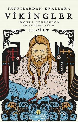 Tanrılardan Krallara Vikingler - 2. Cilt - Snorri Sturluson - Yeditepe Yayınevi