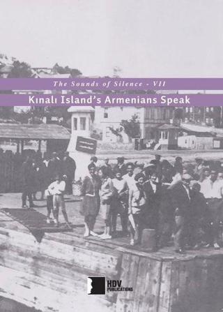 The Sounds of Silence 7 - Kınalı Islands Armenians Speak - Kolektif  - Hrant Dink Vakfı Yayınları