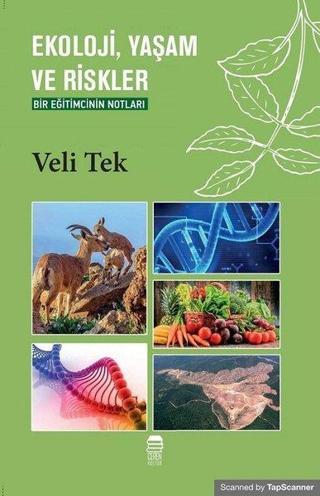 Ekoloji Yaşam ve Riskler - Bir Eğitimcinin Notları - Veli Tek - Ceren Kültür Yayınları