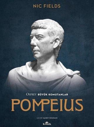 Pompeius - Osprey Büyük Komutanlar - Nic Fields - Kronik Kitap