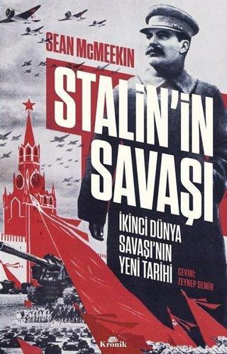 Stalin'in Savaşı - İkinci Dünya Savaşı'nın Yeni Tarihi - Sean McMeekin - Kronik Kitap