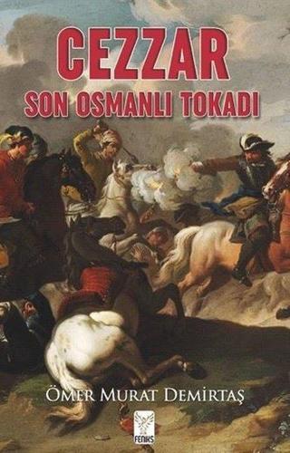 Cezzar - Son Osmanlı Tokadı - Ömer Murat Demirtaş - Feniks Kitap