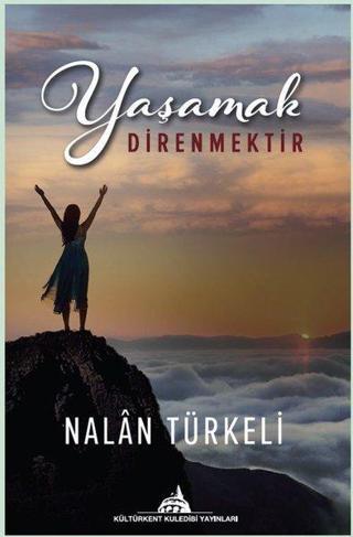 Yaşamak Direnmektir - Nalan Türkeli - Kuledibi Yayınları
