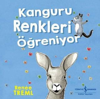 Kanguru Renkleri Öğreniyor - Renee Treml - İş Bankası Kültür Yayınları