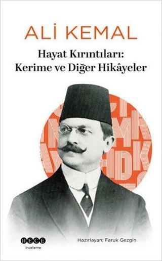 Hayat Kırıntıları: Kerime ve Diğer Hikayeler - Ali Kemal - Hece Yayınları