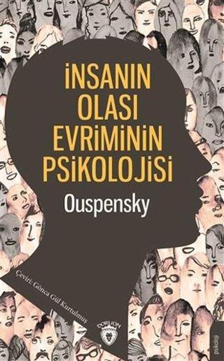 İnsanın Olası Evriminin Psikolojisi - P.D. Ouspensky - Dorlion Yayınevi