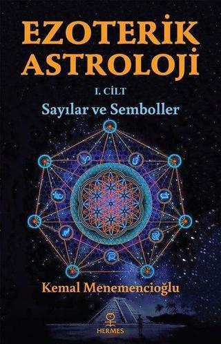 Ezoterik Astroloji 1. Cilt - Sayılar ve Semboller - Kemal Menemencioğlu - Hermes Yayınları