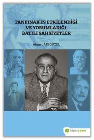 Tanpınarın Etkilendiği ve Yorumladığı Batılı Şahsiyetler - Ahmet Adıgüzel - Hiperlink