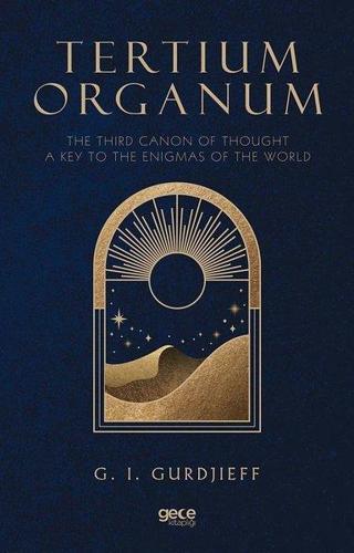 Tertium Organum - G. I. Gurdjieff - Gece Kitaplığı