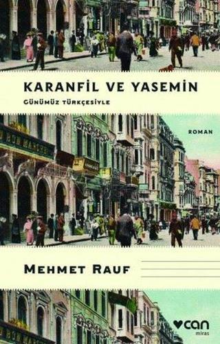 Karanfil ve Yasemin - Günümüz Türkçesiyle - Mehmet Rauf - Can Yayınları