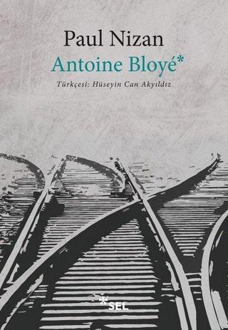 Antoine Bloye - Paul Nizan - Sel Yayıncılık