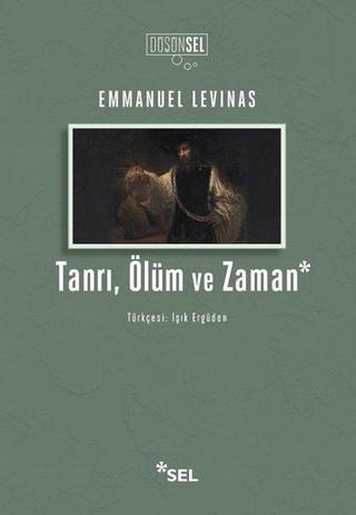 Tanrı-Ölüm ve Zaman - Emmanuel Levinas - Sel Yayıncılık