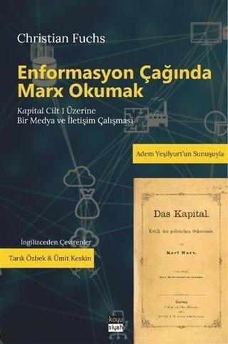 Enformasyon Çağında Marx Okumak - Christian Fuchs - Koyu Siyah