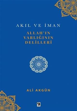 Allahın Varlığının Delilleri - Ali Akgün - Çıra Yayınları