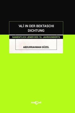 Ali In Der Bektaschı Dıchtung - Abdurrahman Güzel - Akçağ Yayınları