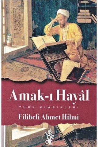 Amak-ı Hayal - Filibeli Ahmet Hilmi - Venedik Yayınları