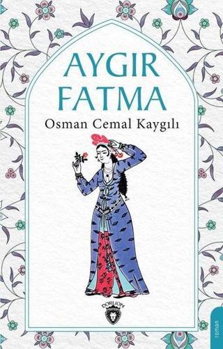 Aygır Fatma - Osman Cemal Kaygılı - Dorlion Yayınevi