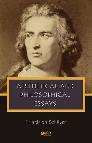 Aesthetical And Philosophical Essays - Friedrich Schiller - Gece Kitaplığı
