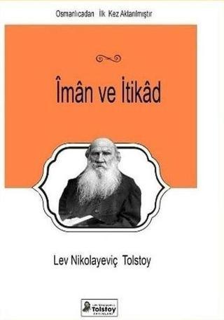 İman ve İtikad - Lev Nikolayeviç Tolstoy - Lev Nikolayeviç Tolstoy Yayınları