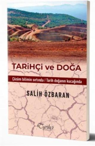 Tarihçi ve Doğa - Salih Özbaran - Tarihçi Kitabevi
