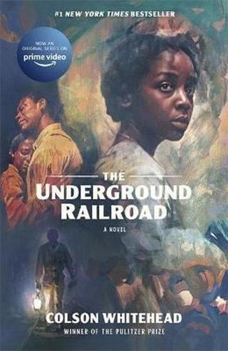 The Underground Railroad: Winner of the Pulitzer Prize for Fiction 2017  - Colson Whitehead - Little, Brown Book Group