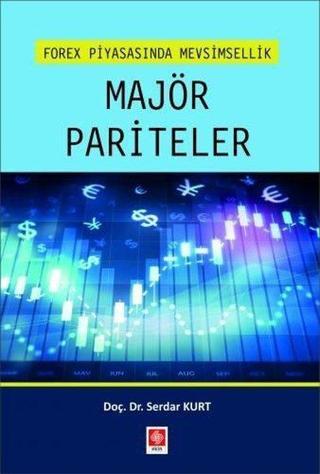 Majör Pariteler-Forex Piyasasında Mevsimsellik - Serdar Kurt - Ekin Basım Yayın