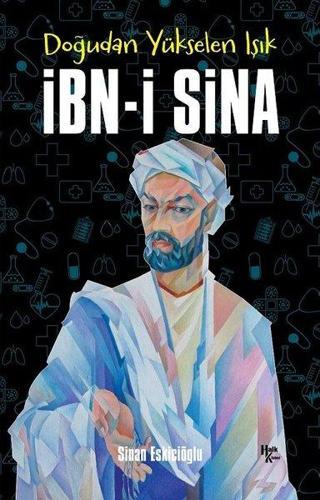 Doğudan Yükselen Işık: İbn-i Sina - Sinan Eskicioğlu - Halk Kitabevi Yayınevi