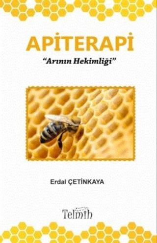 Apiterapi - Arının Hekimliği - Erdal Çetinkaya - Telmih Kitap