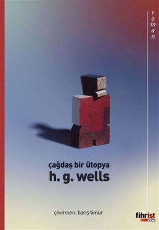 Çağdaş Bir Ütopya - H.G. Wells - Fihrist