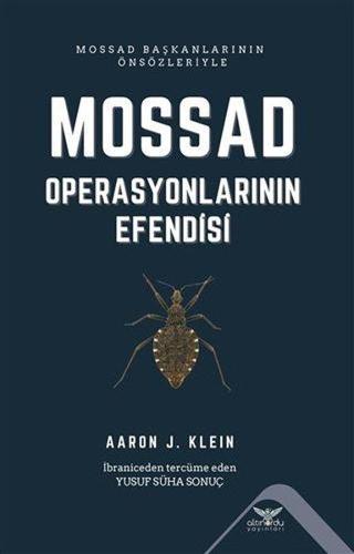 Mossad Operasyonlarının Efendisi - Aaron J. Klein - Altınordu